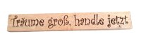 Träume groß, handle jetzt