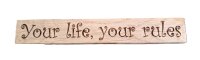 Your life, your rules
